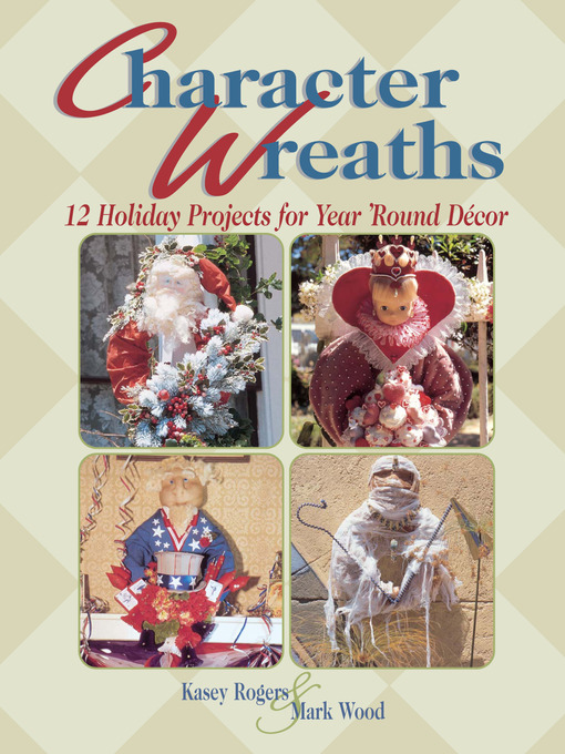 Title details for Character Wreaths by Kasey Rogers - Available